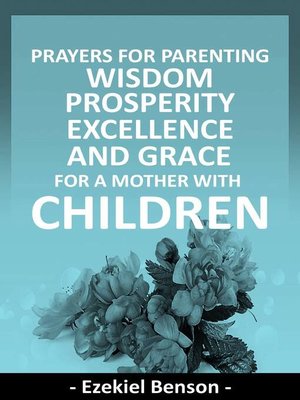 cover image of Prayers For Parenting Wisdom, Prosperity, Excellence and Grace For a Mother With Children